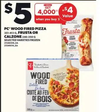 Loblaws PC WOOD FRIED PIZZA 351-413G, FRUSTA OR CALZONE 240-350G offer