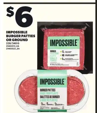 Loblaws IMPOSSIBLE BURGER PATTIES OR GROUND 226/340G offer