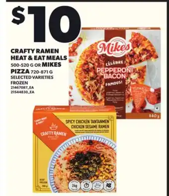 Loblaws CRAFTY RAMEN HEAT & EAT MEALS 500-520G OR MIKES PIZZA 720-871G offer