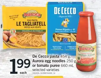 Fortinos DE CECCO PASTA 454 G, AURORA EGG NOODLES 250 G OR TOMATO PUREE 660 ML offer