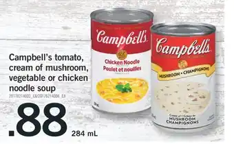 Fortinos CAMPBELL'S TOMATO, CREAM OF MUSHROOM, VEGETABLE OR CHICKEN NOODLE SOUP, 284 ML offer