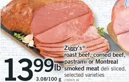 Fortinos ZIGGY'S ROAST BEEF, CORNED BEEF, PASTRAMI OR MONTREAL SMOKED MEAT, 3.08/100 g offer