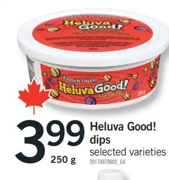 Fortinos HELUVA GOOD! DIPS, 250G offer