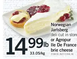 Fortinos NORWEGIAN JARLSBERG OR AGROPUR ILE DE FRANCE BRIE CHEESE offer