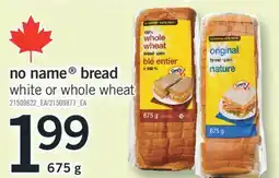 Fortinos NO NAME BREAD, 675 G offer