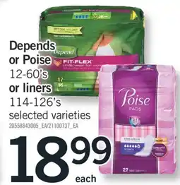 Fortinos DEPENDS OR POISE, 12-60'S OR LINERS, 114-126'S offer