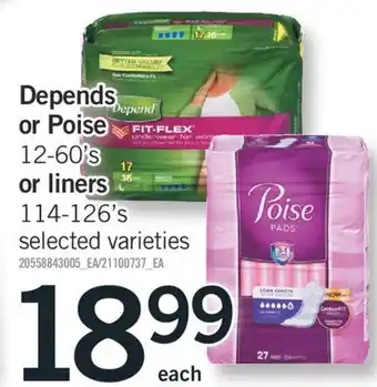 Fortinos DEPENDS OR POISE, 12-60'S OR LINERS, 114-126'S offer