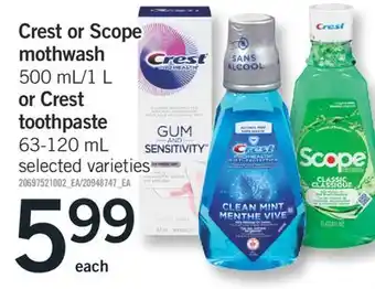 Fortinos CREST OR SCOPE MOTHWASH, 500 ML/1 L OR CREST TOOTHPASTE, 63-120 ML offer