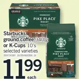 Fortinos STARBUCKS GROUND COFFEE, 340 G, OR K-CUPS, 10'S offer