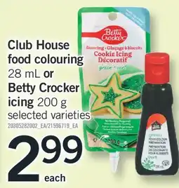 Fortinos CLUB HOUSE FOOD COLOURING, 28 ML OR OR BETTY CROCKER ICING, 200 G offer