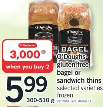 Fortinos O'DOUGHS GLUTEN FREE BAGEL OR SANDWICH THINS, 300-510 G offer