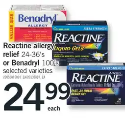 Fortinos REACTINE ALLERGY RELIEF, 24-36'S OR BENADRYL, 100'S offer