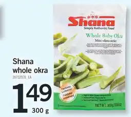 Fortinos SHANA WHOLE OKRA, 300 G offer