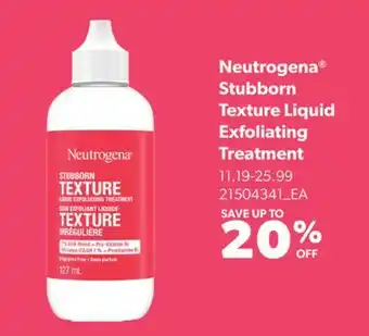 Real Canadian Superstore NEUTROGENA STUBBORN TEXTURE LIQUID EXFOLIATING TREATMENT offer