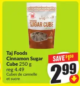 Chalo FreshCo Taj Foods Cinnamon Sugar Cube 250 g offer