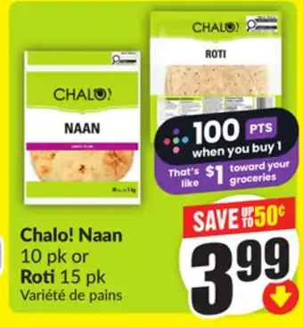 Chalo FreshCo Chalo! Naan 10 pk or Roti 15 pk offer