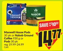 FreshCo Maxwell House Pods 30 Pk or Nabob Ground Coffee 930 g or Pods 30 Pk offer