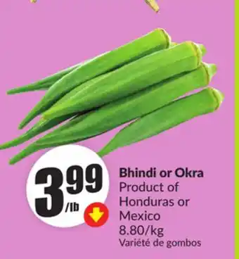 FreshCo Bhindi or Okra Product of Honduras or Mexico offer