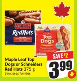 FreshCo Maple Leaf Top Dogs or Schneiders Red Hots 375g offer