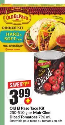 FreshCo Old El Paso Taco Kit 250-510 g or Muir Glen Diced Tomatoes 796 mL offer