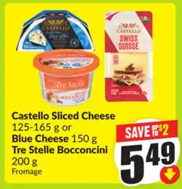 FreshCo Castello Sliced Cheese 125-165g or Blue Cheese 150g Tre Stelle Bocconcini 200g offer