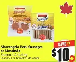 FreshCo Marcangelo Pork Sausages or Meatballs offer