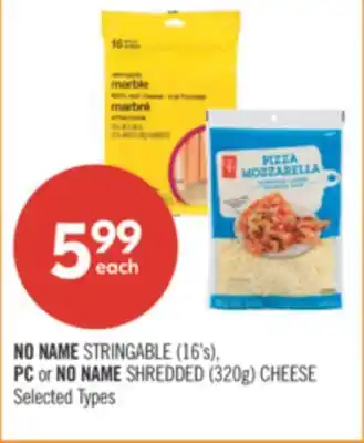 Shoppers Drug Mart NO NAME STRINGABLE (16's), PC or NO NAME SHREDDED (320g) CHEESE offer