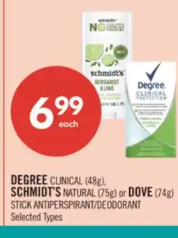 Shoppers Drug Mart DEGREE CLINICAL (48g), SCHMIDT'S NATURAL (75g) or DOVE (74g) STICK ANTIPERSPIRANT/DEODORANT offer