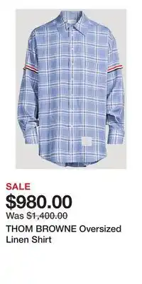 Holt Renfrew THOM BROWNE Oversized Linen Shirt offer