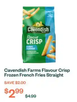 Voilà Cavendish Farms Flavour Crisp Frozen French Fries Straight Cut Classic 750 g offer