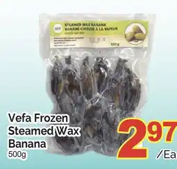 T&T Supermarket VEFA FROZEN STEAMED WAX BANANA, 500g offer