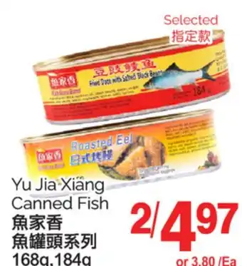 T&T Supermarket YU JIA XIANG CANNED FISH, 168g, 184 g offer