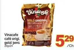 T&T Supermarket VINACAFE CAFÉ ORIGI. GOLD 3EN1VINACAFE CAFÉ ORIGI. GOLD 3EN1, 20gx24 offer