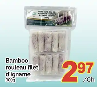 T&T Supermarket BAMBOO ROULEAU FILET D'IGNAME, 300G offer