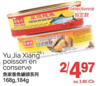 T&T Supermarket YU JIA XIANG POISSON EN CONSERVE, 168G, 184G offer