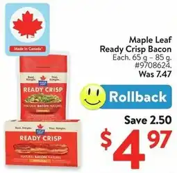 Walmart Maple Leaf Ready Crisp Bacon offer