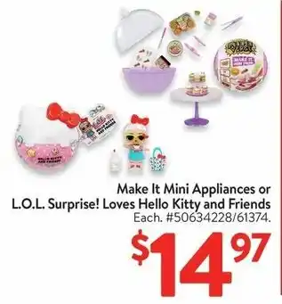 Walmart Make It Mini Appliances or L.O.L. Surprise! Loves Hello Kitty and Friends Each offer