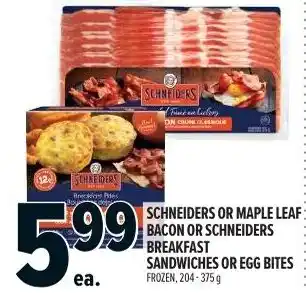 Metro Schneiders or maple leaf bacon or schneiders breakfast sandwiches or egg bites offer