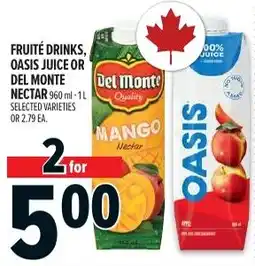 Metro Fruité drinks, oasis juice or del monte nectar offer