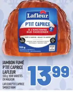 Metro JAMBON FUMÉ P'TIT CAPRICE LAFLEUR | LAFLEUR P'TIT CAPRICE SMOKED HAM offer