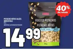 Metro PISTACHES RÔTIES SALÉES IRRÉSISTIBLE | IRRÉSISTIBLE SALTED ROASTED PISTACHIOS offer