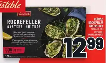 Metro HUÎTRES ROCKEFELLER IRRÉSISTIBLE | IRRÉSISTIBLE ROCKEFELLER OYSTERS offer