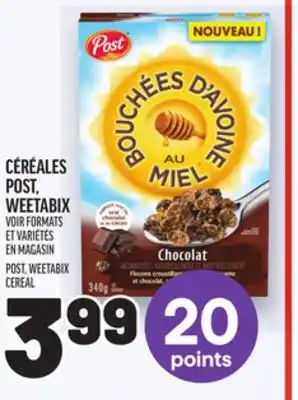 Metro CÉRÉALES POST, WEETABIX | POST, WEETABIX CEREAL offer