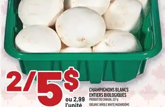 Metro CHAMPIGNONS BLANCS ENTIERS BIOLOGIQUES | ORGANIC WHOLE WHITE MUSHROOMS offer