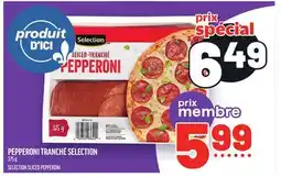 Metro PEPPERONI TRANCHÉ SELECTION | SELECTION SLICED PEPPERONI offer