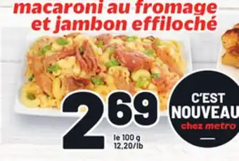 Metro MACARONI AU FROMAGE ET JAMBON EFFILOCHÉ offer