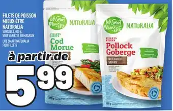 Metro FILETS DE POISSON MIEUX-ÊTRE NATURALIA | SMART NATURALIA FISH FILLETS offer