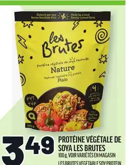 Metro PROTÉINE VÉGÉTALE DE SOYA LES BRUTES | LES BRUTES VEGETABLE SOY PROTEIN offer