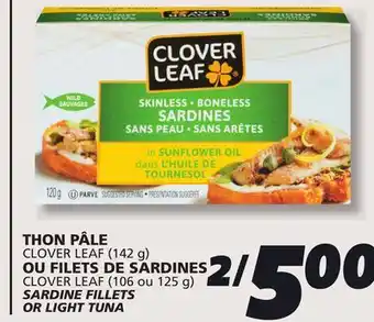 IGA CLOVER LEAF (142 g) OR CLOVER LEAF (106 or 125 g) SARDINE FILLETS OR LIGHT TUNA offer