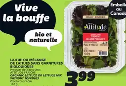 IGA ATTITUDE FRAÎCHE ORGANIC LETTUCE OR LETTUCE MIX WITHOUT TOPPINGS offer